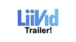 LiiVid Trailer! LiiVid Trailer!